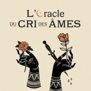 L'Oracle du Cri des Âmes