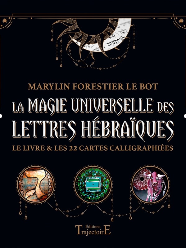 La Magie Universelle des Lettres Hebraïques La Magie Universelle des Lettres Hebraïques